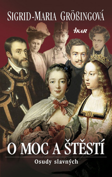 Obrázok O moc a štěstí - Osudy slavných