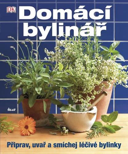 Obrázok Domácí bylinář - Připrav, uvař a smíchej léčivé bylinky