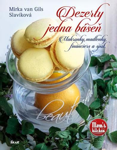 Obrázok Dezerty jedna báseň - Makronky, madlenky, financiers a spol.