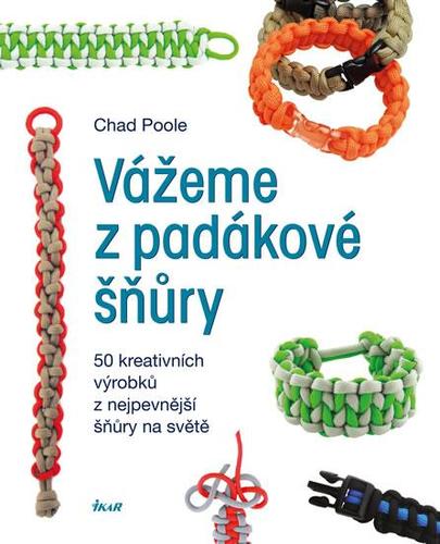 Obrázok Vážeme z padákové šňůry - 50 kreativních návrhů z nejpevnější šňůry na světě