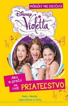 Obrázok Violetta - Príručky pre dievčatá - Ako a prečo sa rodí priateľstvo
