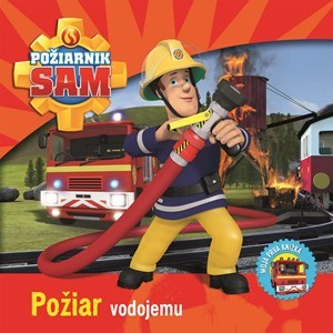Obrázok Požiarnik Sam - Požiar vodojemu