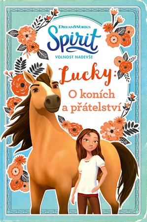 Obrázok Spirit volnost nadevše - Lucky: O koních a přátelství