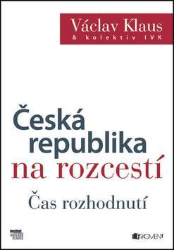 Obrázok Václav Klaus – Česká republika na rozcestí – Čas rozhodnutí