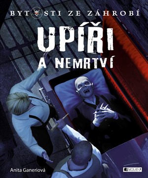 Obrázok Bytosti ze záhrobí – Upíři a nemrtví