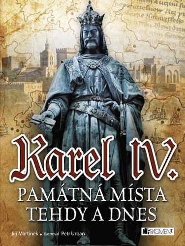 Obrázok Karel IV. - Památná místa tehdy a dnes