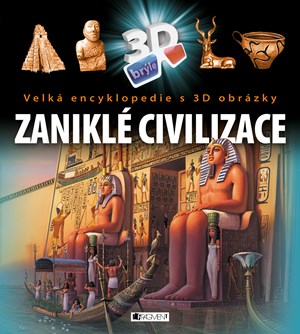 Obrázok Velká encyklopedie s 3D obrázky - Zaniklé civilizace