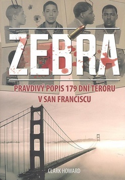 Obrázok Zebra - Pravdivý popis 179 dní teroru v San Franciscu