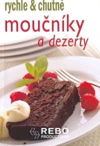 Obrázok Moučníky a dezerty - rychle & chutně - 2. vydání