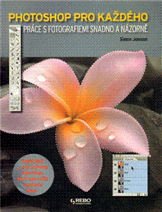 Obrázok Photoshop pro každého - Práce s fotografiemi snadno a názorně