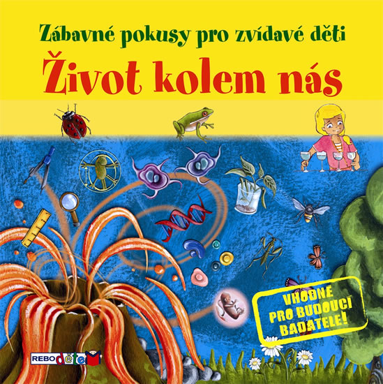 Obrázok Život kolem nás - Zábavné pokusy pro zvídavé děti