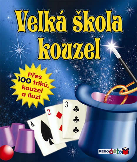 Obrázok Velká škola kouzel - Přes 100 triků, kouzel a iluzí