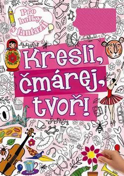 Obrázok Kresli, čmárej, tvoř - pro holky s fantazií