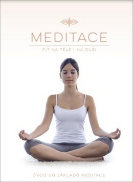 Obrázok Meditace - Fit na těle i na duši, Úvod do základů meditace