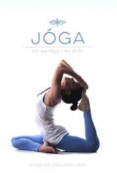 Obrázok Jóga - Fit na těle i na duši, Úvod do základů Jógy