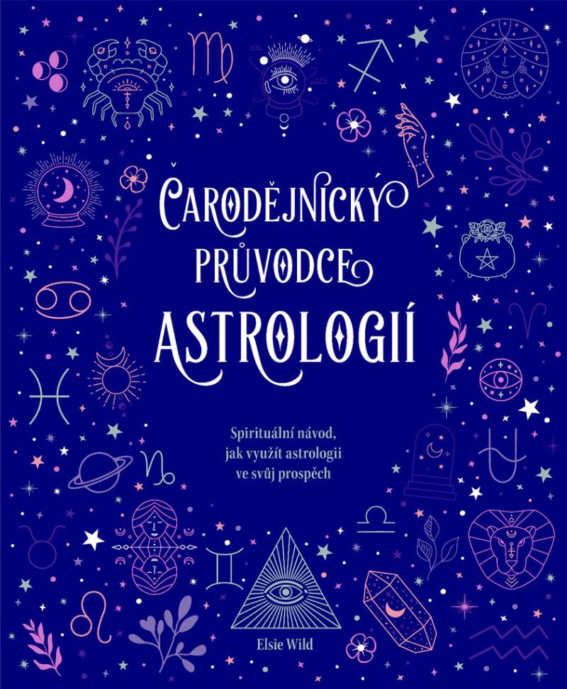 Obrázok Čarodějnický průvodce astrologií - Spirituální návod, jak využít astrologii ve svůj prospěch
