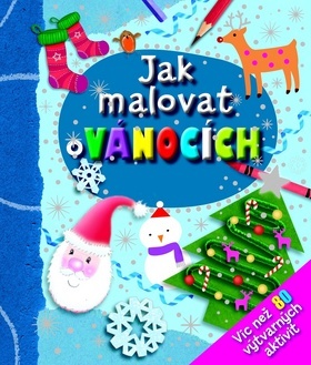 Obrázok Jak malovat o Vánocích - Více než 80 výtvarných aktivit
