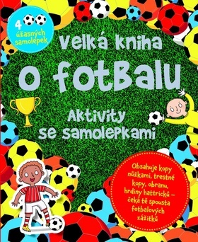 Obrázok Velká kniha o fotbalu - Aktivity se samolepkami