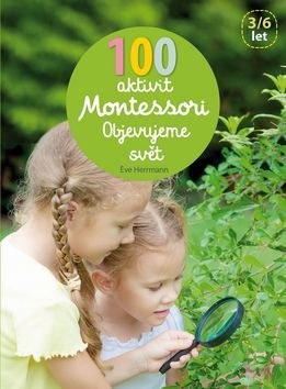 Obrázok 100 aktivit Montessori - Objevujeme svet