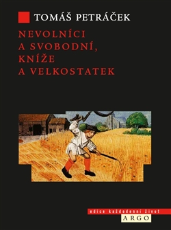 Obrazok Nevolníci a svobodní, kníže a velkostatek