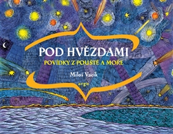 Obrazok Pod hvězdami - Povídky z pouště a moře