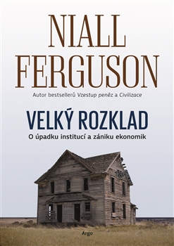 Obrazok Velký rozklad - O úpadku institucí a zániku ekonomik