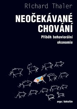 Obrázok Neočekávané chování - Podivuhodný příběh behaviorální ekonomie