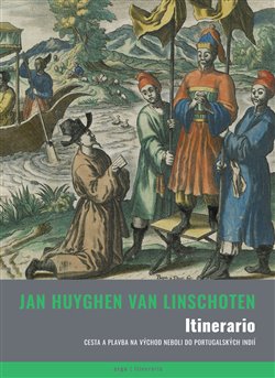 Obrazok Itinerario - cesta a plavba na východ neboli do Portugalských Indií (1579-1592)