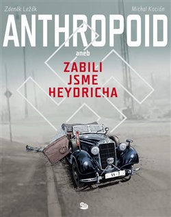 Obrazok Anthropoid aneb zabili jsme Heydricha