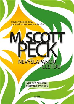 Obrazok Nevyšlapanou cestou - Nová psychlogie lásky, tradičních hodnot a duchovního růstu