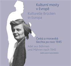 Obrázok Kulturní mosty v Evropě - Česká a moravská šlechta po roce 1945 / Kulturelle Brücken in Europa - Adel aus Böhmen und Mähren nach 1945