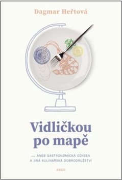 Obrazok Vidličkou po mapě - ...aneb gastronomická odysea a jiná kulinářská dobrodružství