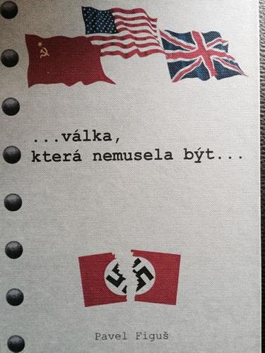 Obrázok Válka, která nemusela být... Polopravdy a nepravdy o druhé světové válce a jak to viděl W.S.CHURCHILL