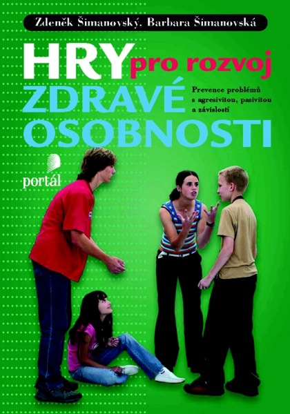 Obrazok Hry pro rozvoj zdravé osobnosti - Prevence problémů s agresivitou, pasivitou a závislostí