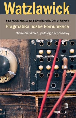 Obrazok Pragmatika lidské komunikace - Interakční vzorce, patologie a paradoxy
