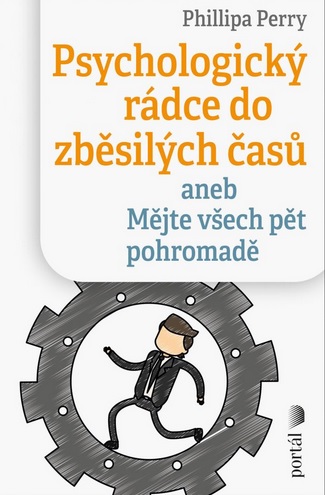Obrazok Psychologický rádce do zběsilých časů - aneb Mějte všech pět pohromadě
