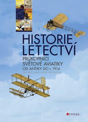 Obrázok Historie letectví - Průkopníci světové aviatiky od antiky do r. 1914