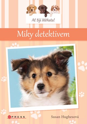 Obrázok Ať žijí štěňata: Miky detektivem