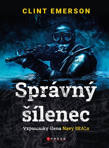 Obrázok Správný šílenec: vzpomínky člena Navy SEALs