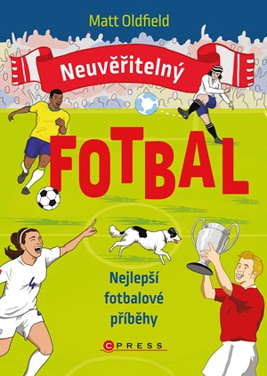 Obrázok Neuvěřitelný fotbal: Nejlepší fotbalové příběhy