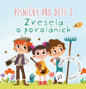 Obrázok Písničky pro děti 2. Zvesela o povoláních