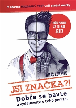 Obrazok Jsi značka?! - Dobře se bavte a vydělávejte u toho peníze