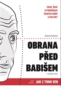 Obrazok Obrana před Babišem - Pavel Šafr o proměnách českých médií a politiky