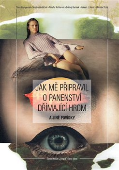Obrazok Jak mě připravil o panenství Dřímající hrom a jiné povídky