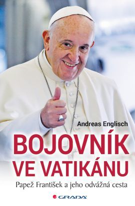Obrázok Bojovník ve Vatikánu - Papež František a jeho odvážná cesta