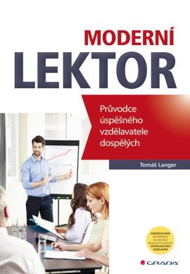 Obrázok Moderní lektor - Průvodce úspěšného vzdělavatele dospělých