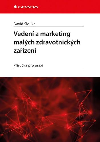 Obrázok Vedení a marketing malých zdravotnických zařízení - Příručka pro praxi