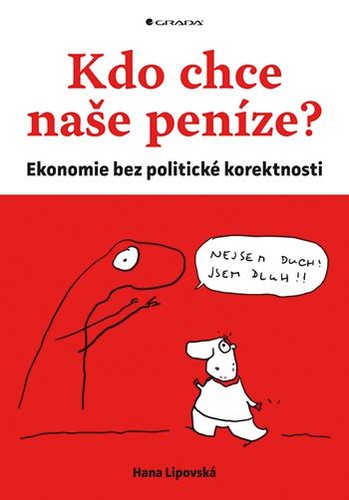 Obrázok Kdo chce naše peníze? - Ekonomie bez politické korektnosti