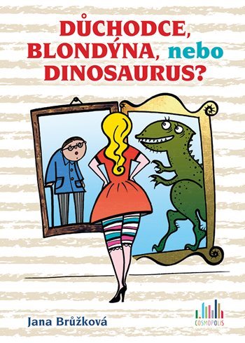 Obrázok Důchodce, blondýna, nebo dinosaurus?