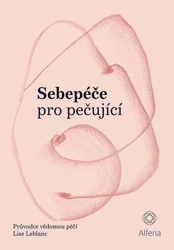 Obrázok Sebepéče pro pečující - Průvodce vědomou